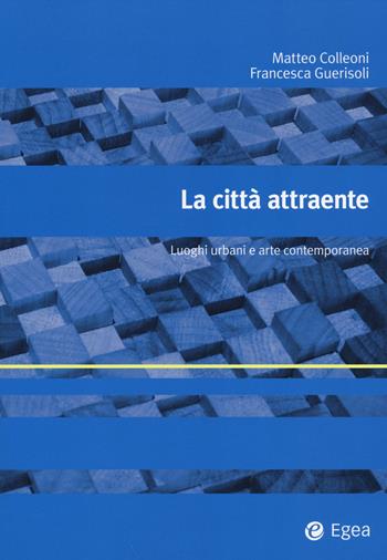 La città attraente. Luoghi urbani e arte contemporanea