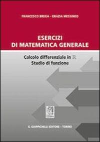 Esercizi di matematica generale. Calcolo differenziale in R studio di funzione