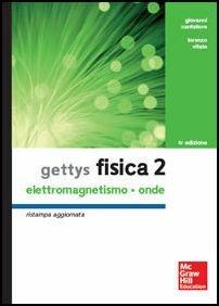 Gettys fisica. Vol. 2: Elettromagnetismo, onde